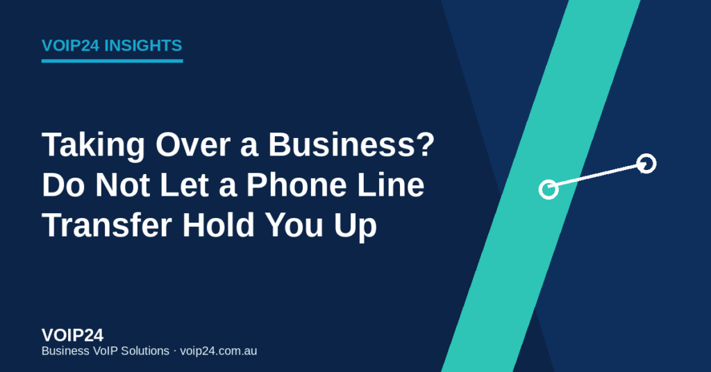 Taking Over a Business? Don't Let a Phone Line Transfer Hold You Up