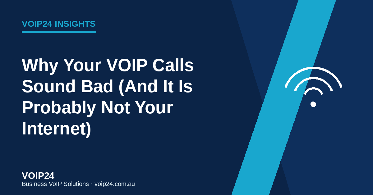 Why Your VOIP Calls Sound Bad (And It's Probably Not Your Internet)